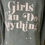 Chaser “Girls Can Do Anything” Sweatshirt
