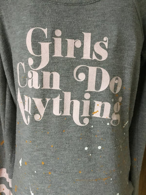 Chaser “Girls Can Do Anything” Sweatshirt
